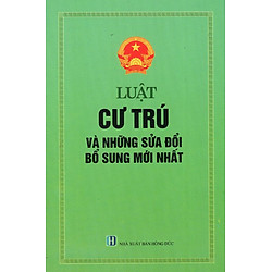 Luật Cư Trú Và Những Sửa Đổi, Bổ Sung Mới Nhất