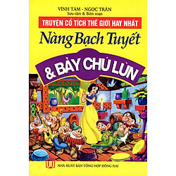 Truyện Cổ Tích Thế Giới Hay Nhất – Nàng Bạch Tuyết & Bảy Chú Lùn