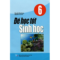 Để Học Tốt Sinh Học Lớp 6