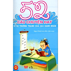 52 Câu Chuyện Hay Về…Các Danh Nhân