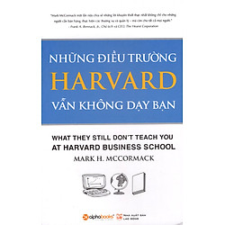 Những Điều Trường Harvard Vẫn Không Dạy Bạn (Tái Bản 2015)