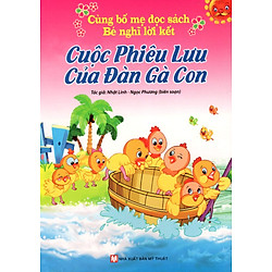 Cùng Bố Mẹ Đọc Sách – Bé Nghĩ Lời Kết – Cuộc Phiêu Lưu Của Đàn Gà Con