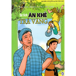 Kho Tàng Truyện Cổ Tích Việt Nam – Sự Tích Ăn Khế Trả Vàng