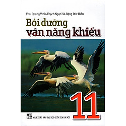 Bồi Dưỡng Văn Năng Khiếu Lớp 11