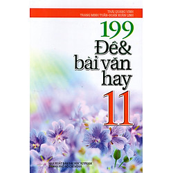 199 Đề & Bài Văn Hay Lớp 11