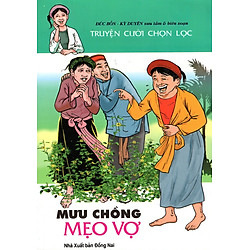 Truyện Cười Chọn Lọc – Mưu Chồng Mẹo Vợ