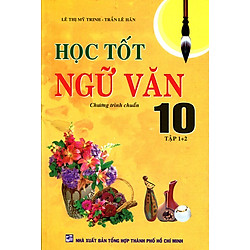 Học Tốt Ngữ Văn Lớp 10 (Tập 1 + 2)