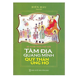Tủ Sách Phật Giáo – Tâm Địa Quang Minh Quỷ Thần Ủng Hộ