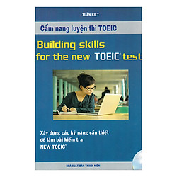Cẩm Nang Luyện Thi TOEIC Xây Dựng Các Kỹ Năng Cần Thiết Để Làm Bài Kiểm Tra New TOEIC