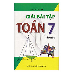 Giải Bài Tập Toán Lớp 7 (Tập 1)