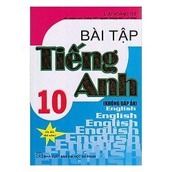 Bài Tập Tiếng Anh Lớp 10 (Không Đáp Án)