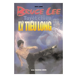 Bruce Lee – Tuyệt Chiêu Lý Tiểu Long