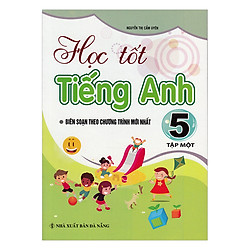 Học Tốt Tiếng Anh Lớp 5 – Tập 1