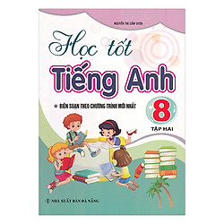Học Tốt Tiếng Anh Lớp 8 – Tập 2