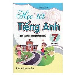 Học Tốt Tiếng Anh Lớp 7 – Tập 1