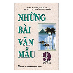 Những Bài Văn Mẫu Lớp 9 – Tập 1