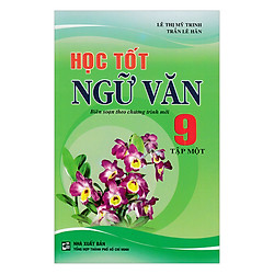 Học Tốt Ngữ Văn Lớp 9 – Tập 1