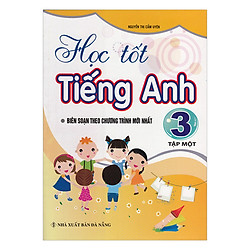 Học Tốt Tiếng Anh Lớp 3 – Tập 1