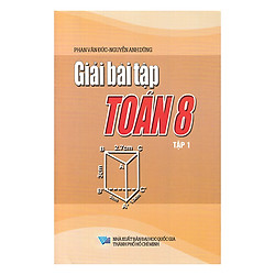 Giải Bài Tập Toán Lớp 8 – Tập 1 (Tái Bản)