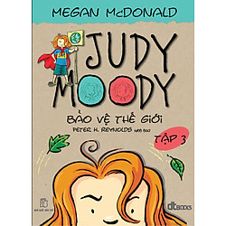 Judy Moody – Tập 3: Bảo Vệ Thế Giới