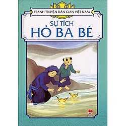 Tranh Truyện Dân Gian Việt Nam – Sự Tích Hồ Ba Bể