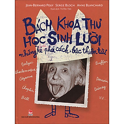 Bách Khoa Thư Học Sinh Lười – Những Kẻ Phá Cách, Bậc Thiên Tài