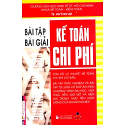Kế Toán Chi Phí – Bài Tập Và Bài Giải