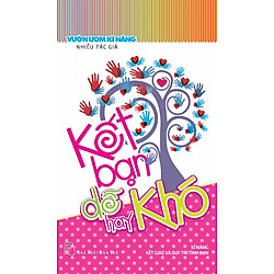 Vườn Ươm Kĩ Năng – Kết Bạn Dễ Hay Khó