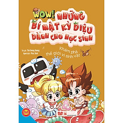 Wow! Những Bí Mật Kỳ Diệu Dành Cho Học Sinh – Khám Phá Thế Giới Vi Sinh Vật