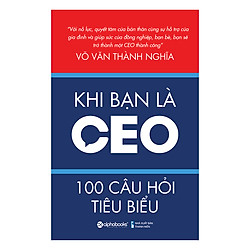 Khi Bạn Là CEO – 100 Câu Hỏi Tiêu Biểu