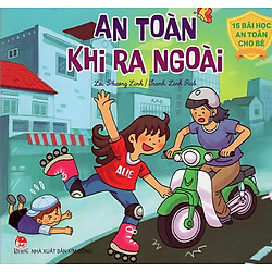 15 Bài Học An Toàn Cho Bé – An Toàn Khi Ra Ngoài