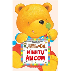 Khơi Dậy Tiềm Năng Của Bé – Mình Tự Ăn Cơm