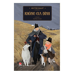 Không Gia Đình (Ấn Bản Kỉ Niệm 60 Năm Thành Lập NXB Kim Đồng)
