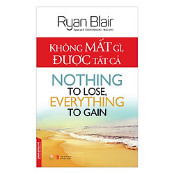 Không Mất Gì, Được Tất Cả