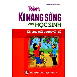 Rèn Kĩ Năng Sống Cho Học Sinh – Kĩ Năng Giải Quyết Vấn Đề