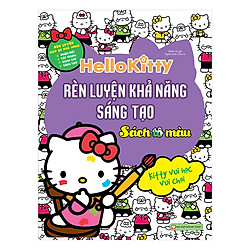 Hello Kitty – Sách Tô Màu – Rèn Luyện Khả Năng Sáng Tạo – Kitty Vui Học Vui Chơi