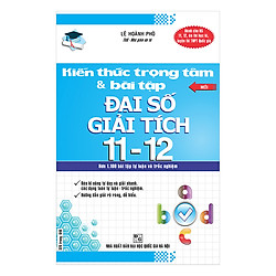 Kiến Thức Trọng Tâm Và Bài Tập Đại Số – Giải Tích 11 – 12
