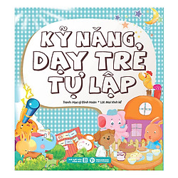 Kỹ Năng Dạy Trẻ Tự Lập