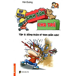 Kỹ Năng Sinh Tồn Cho Trẻ – Tập 2