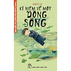 Kỷ Niệm Về Một Dòng Sông