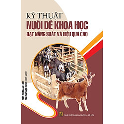 Kỹ Thuật Nuôi Dê Khoa Học Đạt Năng Suất Và Hiệu Quả Cao