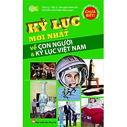 Kỷ Lục Mới Nhất Về Con Người Và Kỷ Lục Việt Nam