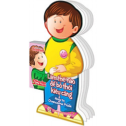 Sống Đẹp Mỗi Ngày – Làm Thế Nào Để Bỏ Thói Kiêu Căng: How To Overcome Pride