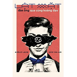 Lật Mặt Đàn Ông Qua Cung Hoàng Đạo