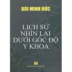 Lịch Sử Nhìn Lại Dưới Góc Độ Y Khoa