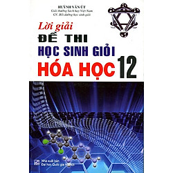 Lời Giải Đề Thi Học Sinh Giỏi Hóa Học Lớp 12