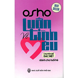 Luận Về Tình Yêu – Chuyên Đề Đặc Biệt Dành Cho Tuổi Trẻ