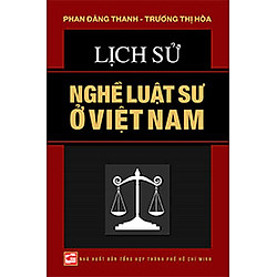 Lịch Sử Nghề Luật Sư Ở Việt Nam
