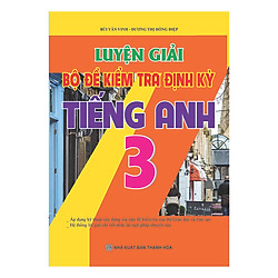 Luyện Giải Bộ Đề Kiểm Tra Định Kì – Tiếng Anh 3