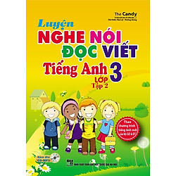 Luyện Nghe – Nói – Đọc – Viết Tiếng Anh Lớp 3 (Tập 2) – Kèm CD